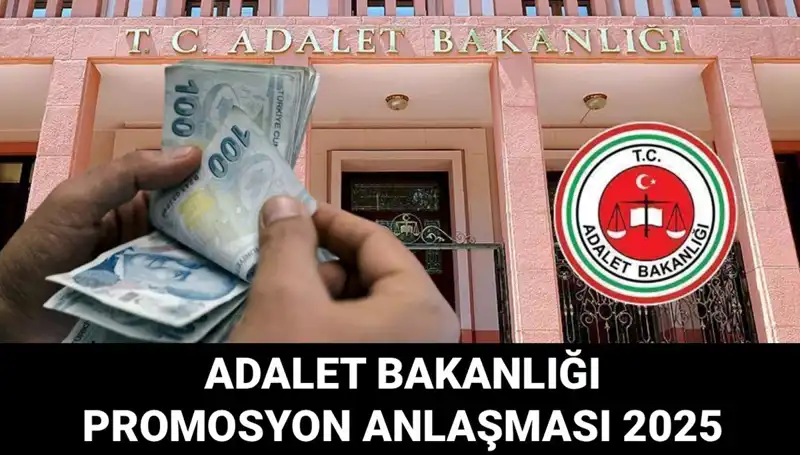 Adalet Bakanlığı Promosyon Anlaşması 2025: Tarih ve Beklentiler Neler?