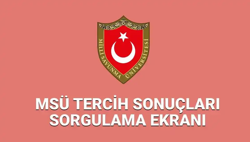 MSÜ Tercih Sonuçları 2025: Yerleştirme Sonuçları Açıklandı mı?