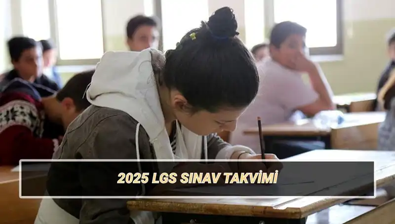 2025 LGS Tarihleri Belli Oldu: Öğrenciler Dikkat!