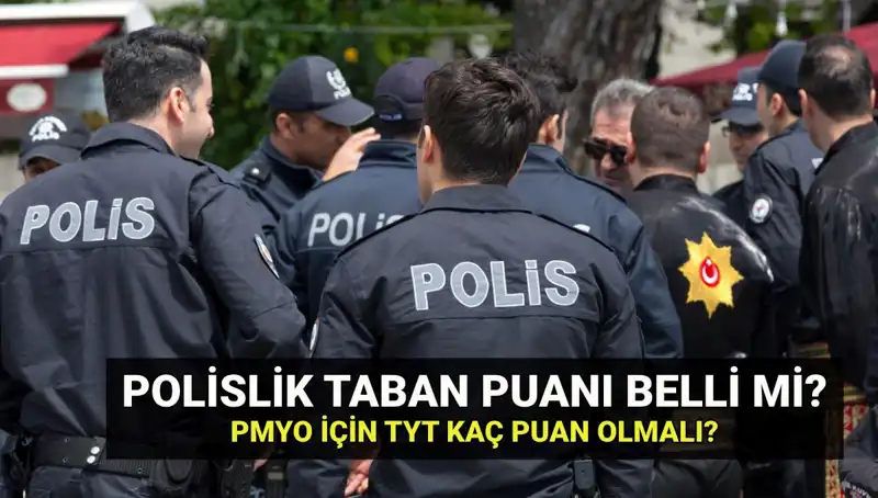 2025 Polislik Taban Puanları Belli Oldu Mu? PMYO Kontenjanları ve Detaylar