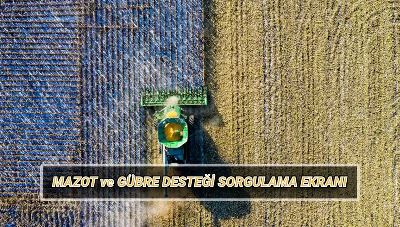 Çiftçilerin Hayatını Kolaylaştıran Mazot ve Gübre Desteği Ödemeleri Yattı mı?
