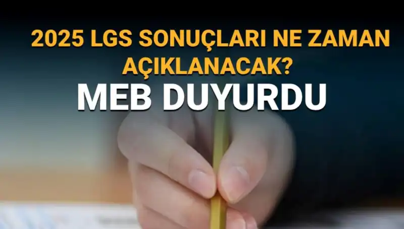 2025 LGS Sonuçlarının Açıklanacağı Tarih Belli Oldu!