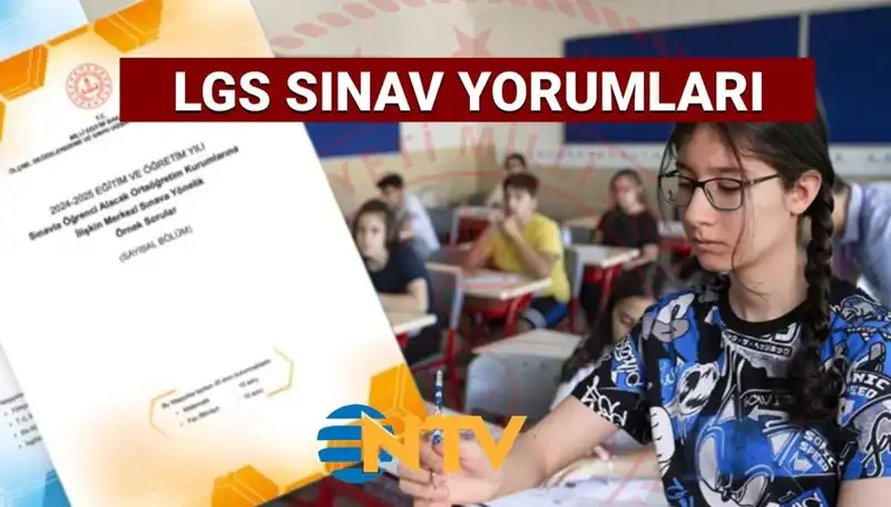 2025 LGS Sınavı Yorumları: Zorluk Derecesi ve Branş Analizleri