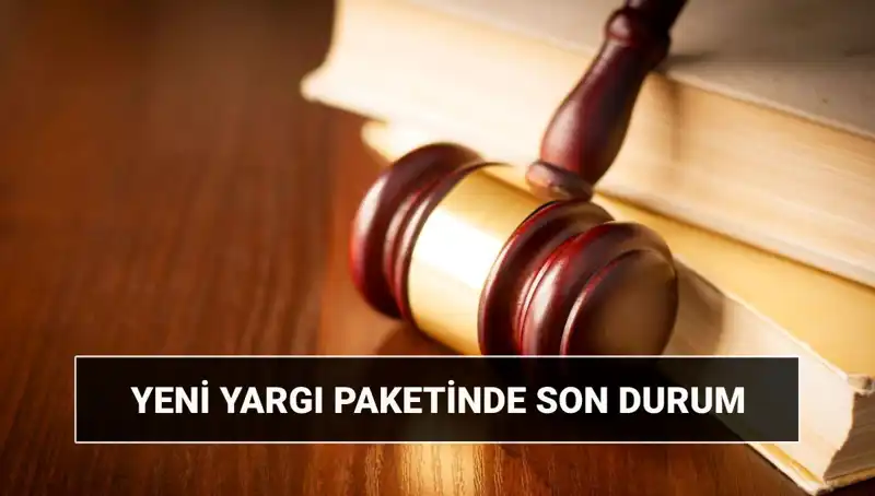 2025 Yılı İçin Önemli Yargı Paketi: Neler Değişiyor?